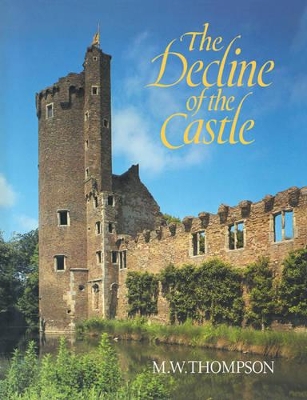 The Decline of the Castle by M. W. Thompson