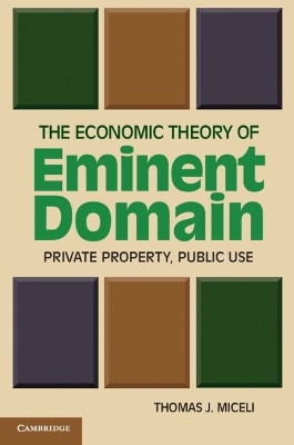 The Economic Theory of Eminent Domain by Thomas J. Miceli