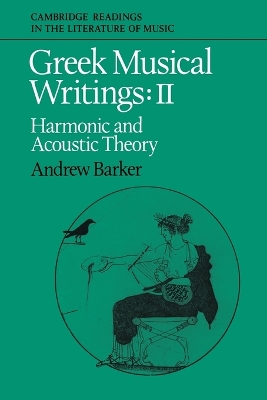 Greek Musical Writings: Volume 2, Harmonic and Acoustic Theory book