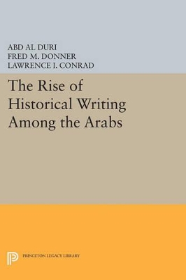 Rise of Historical Writing Among the Arabs book