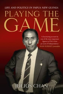 Playing the Game: Life and Politics in Papua New Guinea book