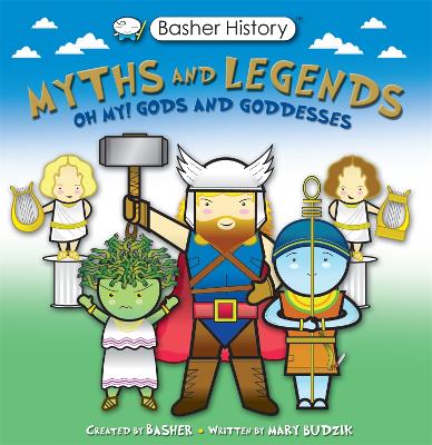 Basher Myths and Legends: Oh My! Gods and Goddesses book