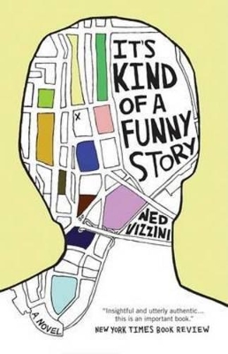 It's Kind of a Funny Story by Ned Vizzini