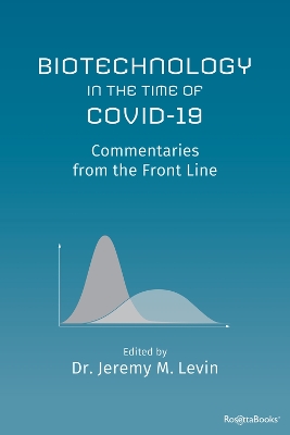 Biotechnology in the Time of COVID-19: Commentaries from the Front Line book