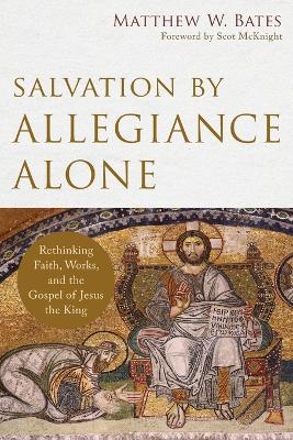 Salvation by Allegiance Alone book