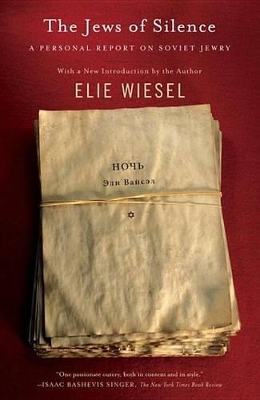 The The Jews of Silence: A Personal Report on Soviet Jewry by Elie Wiesel