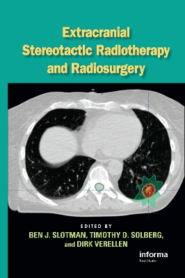 Extracranial Stereotactic Radiotherapy and Radiosurgery by Ben J. Slotman