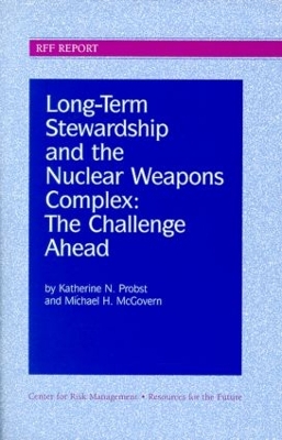 Long-term Stewardship and the Nuclear Weapons Complex by Katherine N. Probst