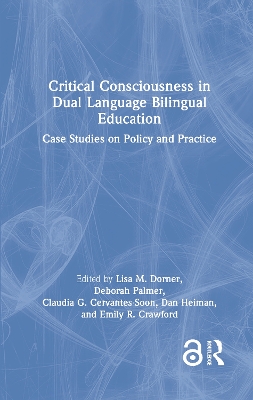 Critical Consciousness in Dual Language Bilingual Education: Case Studies on Policy and Practice book