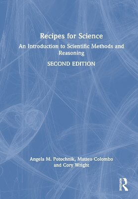 Recipes for Science: An Introduction to Scientific Methods and Reasoning by Angela Potochnik