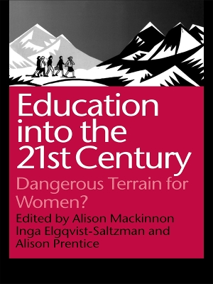 Education into the 21st Century: Dangerous Terrain For Women? by Inga Elgquist-Saltzman