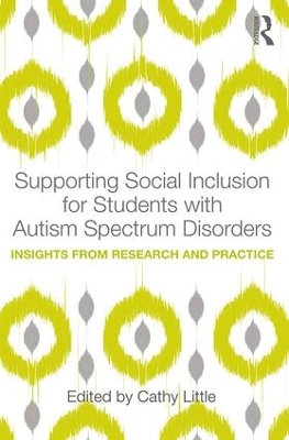 Supporting Social Inclusion for Students with Autism Spectrum Disorders by Cathy Little