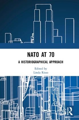 NATO at 70: A Historiographical Approach book