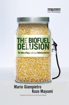 The Biofuel Delusion by Mario Giampietro