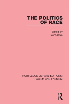 The The Politics of Race by Ivor Crewe