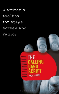 The Calling Card Script: A writer's toolbox for screen, stage and radio book