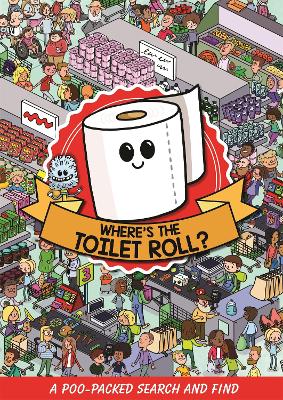 Where's the Toilet Roll?: A Poo Packed Search and Find book