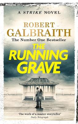 The Running Grave: Cormoran Strike Book 7 by Robert Galbraith