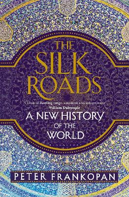 The Silk Roads: A New History of the World book