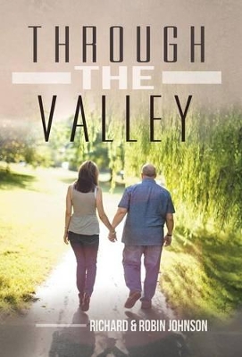 Through the Valley by Richard and Robin Johnson