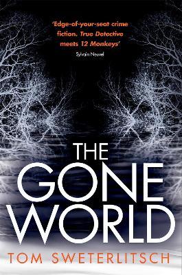 The The Gone World by Tom Sweterlitsch