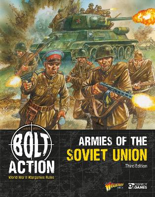 Bolt Action: Armies of the Soviet Union: Third Edition by Warlord Games