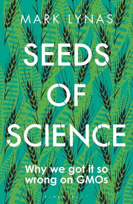 Seeds of Science: Why We Got It So Wrong On GMOs book