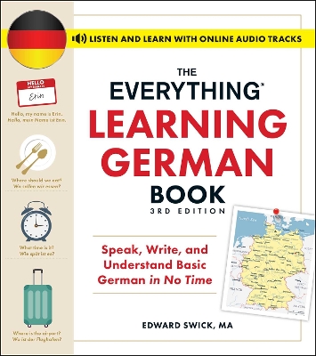 The The Everything Learning German Book, 3rd Edition: Speak, Write, and Understand Basic German in No Time by Edward Swick