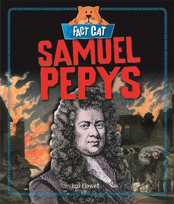 Fact Cat: History: Samuel Pepys by Izzi Howell