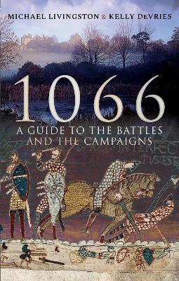 1066: A Guide to the Battles and the Campaigns book