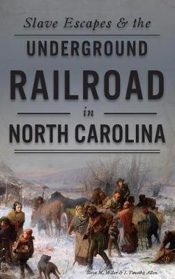 Slave Escapes & the Underground Railroad in North Carolina book