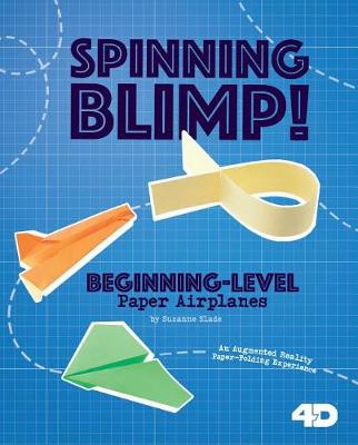 Spinning Blimp! Beginning-Level Paper Airplanes book