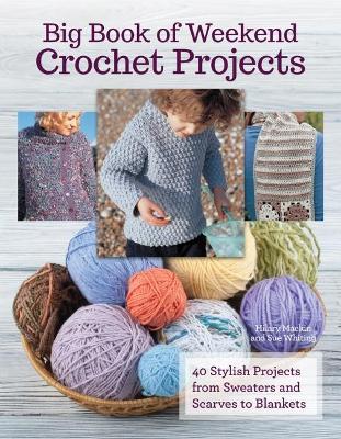 Big Book of Weekend Crochet Projects book