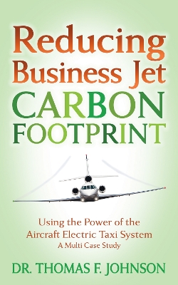 Reducing Business Jet Carbon Footprint: Using the Power of the Aircraft Electric Taxi System book