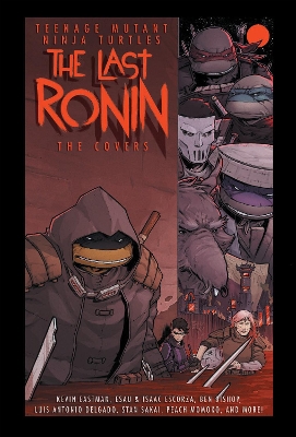 Teenage Mutant Ninja Turtles: The Last Ronin -- The Covers book