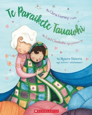 TE PARAIKETE TAUAWHI (The Hug Blanket Maori ed) book