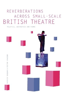 Reverberations Across Small-scale British Theatre book