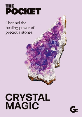 The Pocket Crystal Magic: Channel the healing power of precious stones book