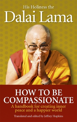 How To Be Compassionate by Dalai Lama