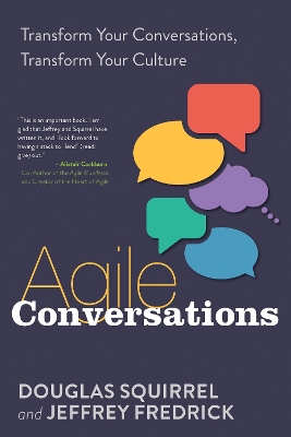 Agile Conversations: Transform Your Conversations, Transform Your Culture book