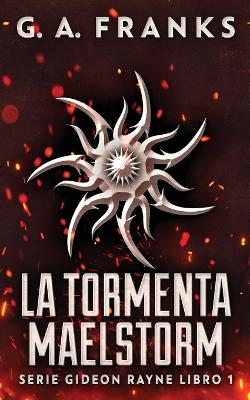 La Tormenta Maelstorm by G a Franks