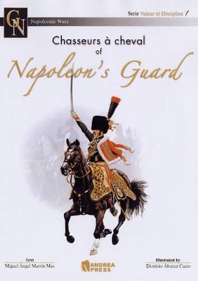 Chasseurs a Cheval of Napoleon's Guard book