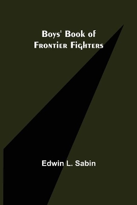 Boys' Book of Frontier Fighters book