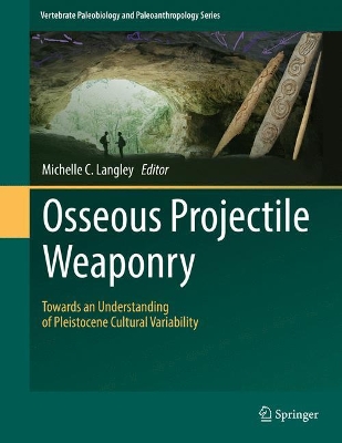 Osseous Projectile Weaponry by Michelle C. Langley