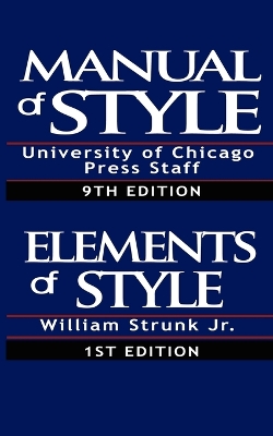 The Chicago Manual of Style/The Elements of Style by William Strunk Jr