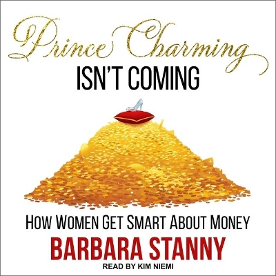 Prince Charming Isn't Coming: How Women Get Smart about Money book