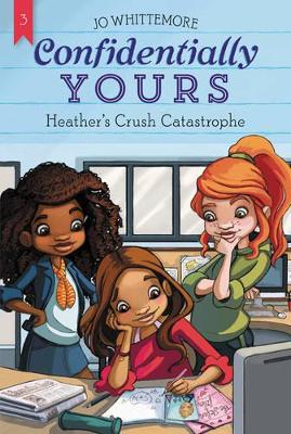 Confidentially Yours #3: Heather's Crush Catastrophe book