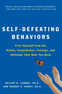 Self-Defeating Behaviors by Milton R. Cudney