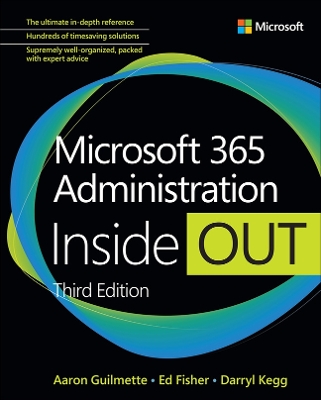 Microsoft 365 Administration Inside Out by Aaron Guilmette