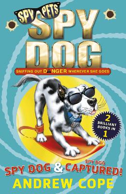 Spy Dog and Spy Dog: Captured! bind-up by Andrew Cope